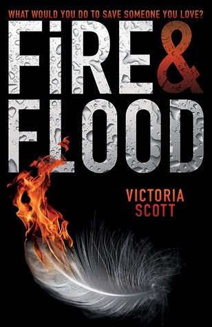 Fire & Flood: Victoria Scott Reviews Her Own Book!