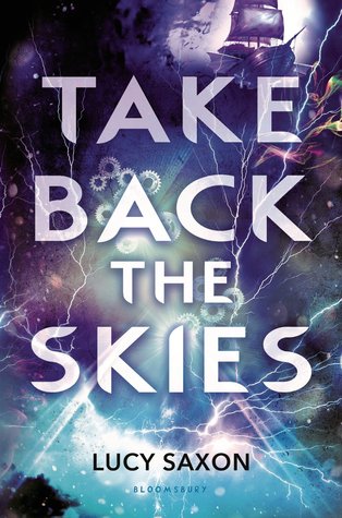 DNF ARC Review: Take Back The Skies by Lucy Saxon