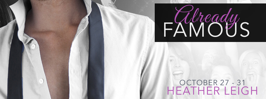 Already Famous by Heather Leigh + Giveaway!