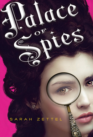 Palace of Spies by Sarah Zettel