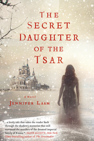 The Secret Daughter of the Tsar by Jennifer Laam
