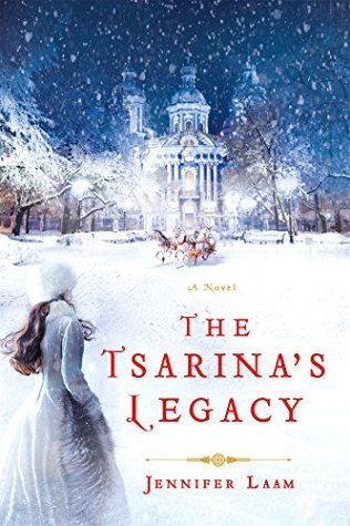 The Tsarina’s Legacy by Jennifer Laam
