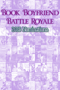 2015 Book Boyfriend Battle Royale Nominations are now OPEN.