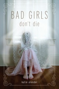 Bad Girls Don’t Die (Bad Girls Don’t Die #1) by Katie Alender