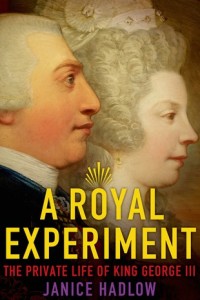 Monarch Madness: A Royal Experiment by Janice Hadlow