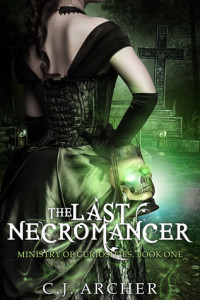 Blog Tour+GIVEAWAY: The Last Necromancer (The Ministry of Curiousities #1) by C.J. Archer