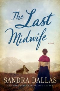 ARC Review: The Last Midwife by Sandra Dallas