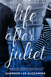 Cover Reveal: Life After Juliet by Shannon Lee Alexander
